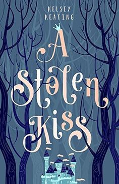 A Stolen Kiss by Kelsey Keating