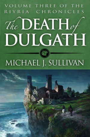 The Death of Dulgath by Michael J. Sullivan